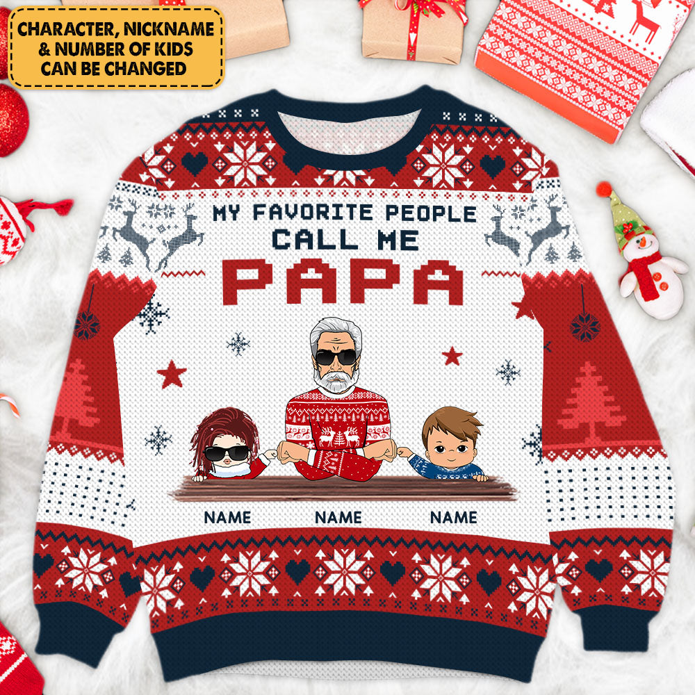 Personalized My Favorite People Call Me Papa Ugly Sweatshirt Christmas For Grandpa Dad