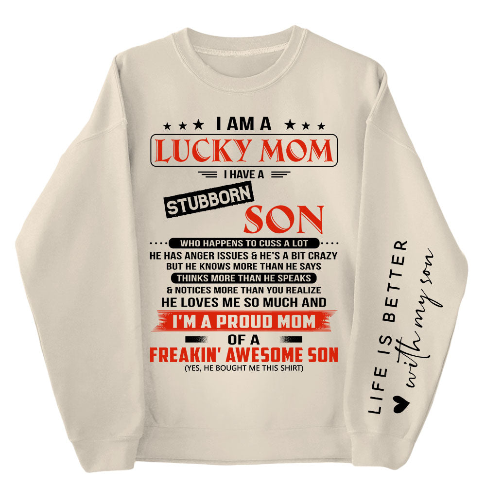 I Am A Lucky Mom I Have A Stubborn Son Personalized Sweatshirt Gift For Mom