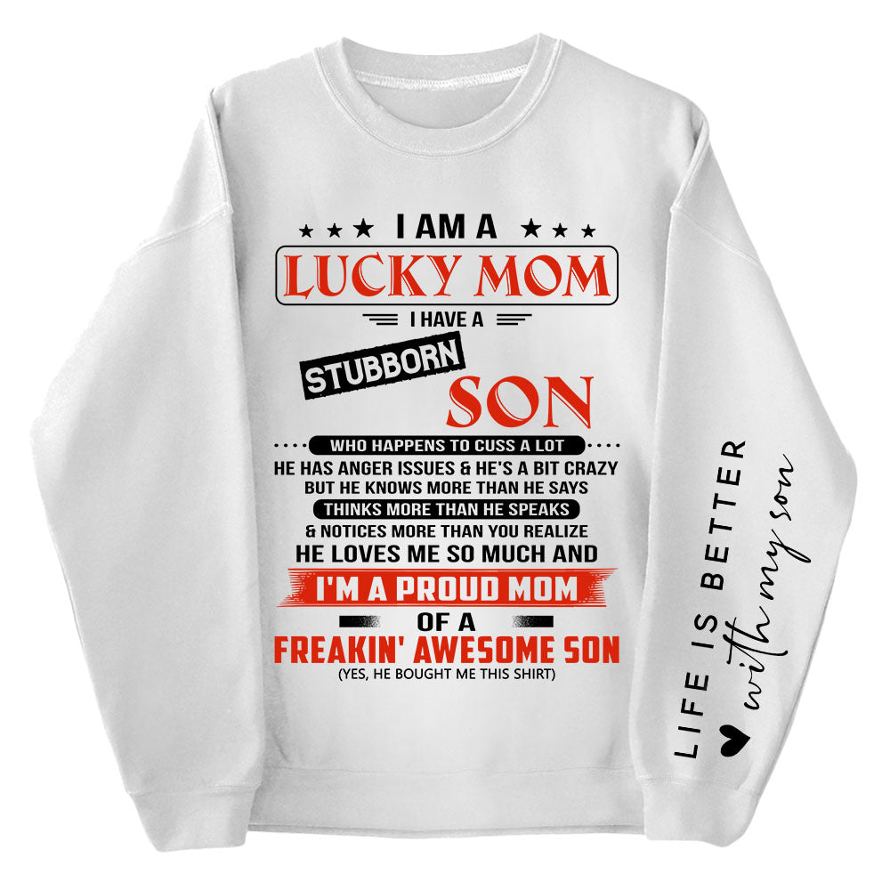 I Am A Lucky Mom I Have A Stubborn Son Personalized Sweatshirt Gift For Mom