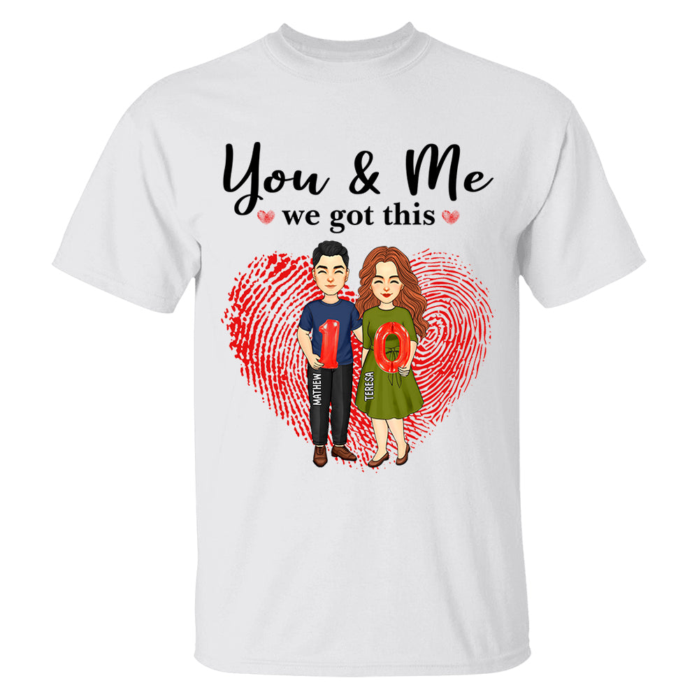 You & Me We Got This - Personalized Shirt - Gift For Couple
