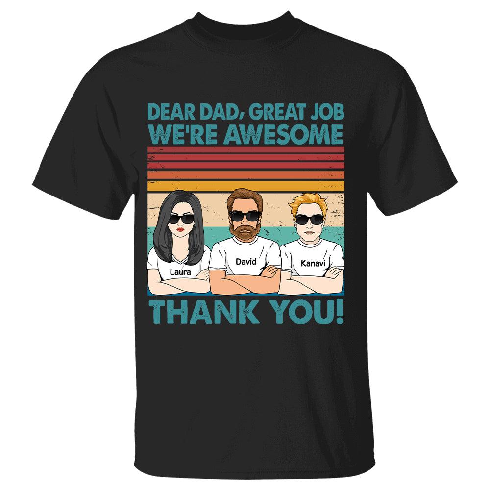 Dear Dad Great Job We're Awesome - Personalized Shirt Gift For Dad