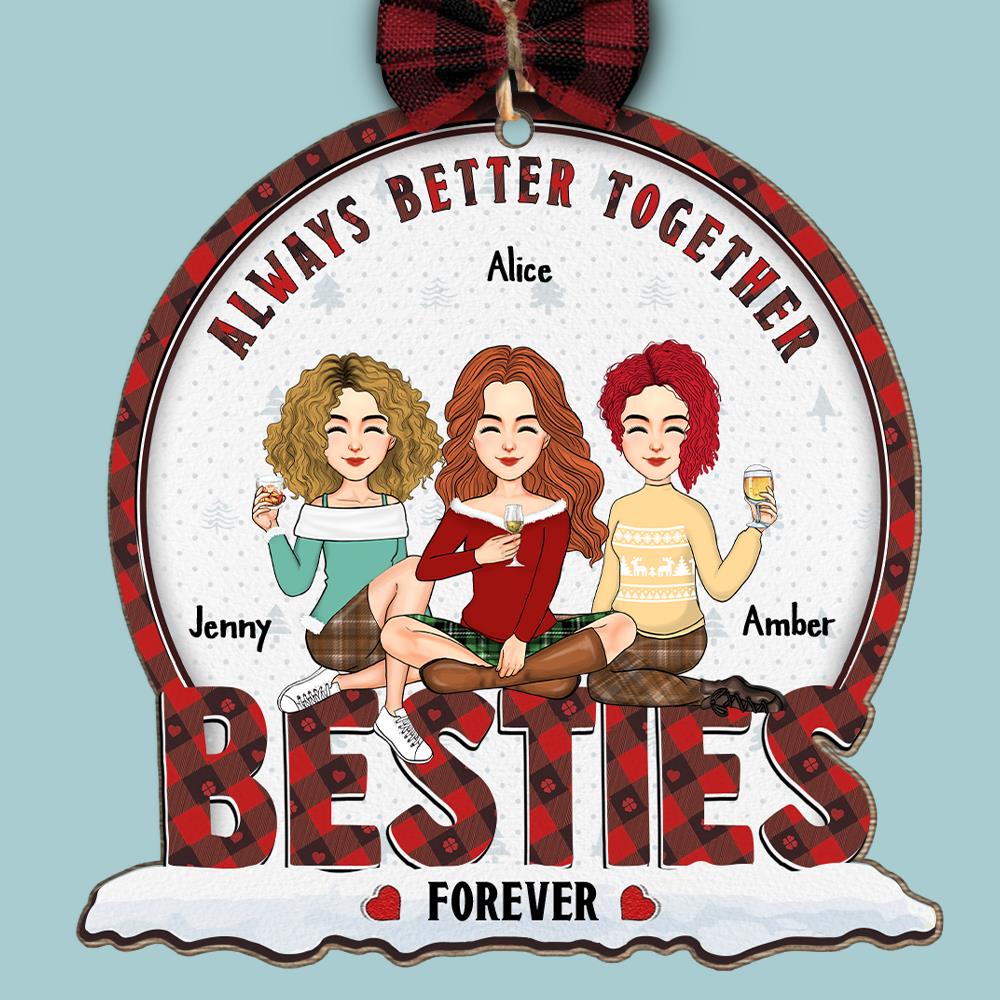 Always Better Together Bestie Forever - Personalized Wooden Ornament