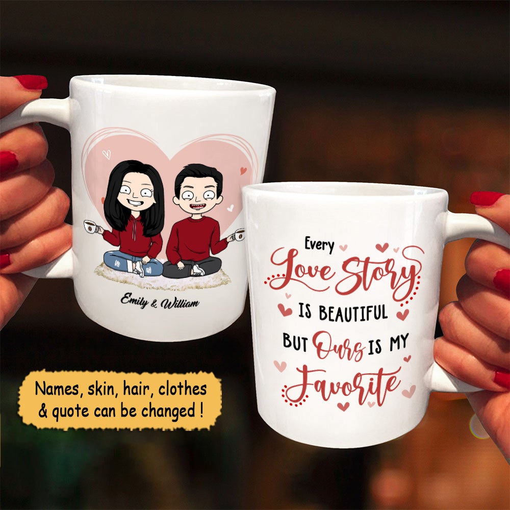Every Love Story Is Beautiful But Ours Is My Favorite Funny Custom Mug
