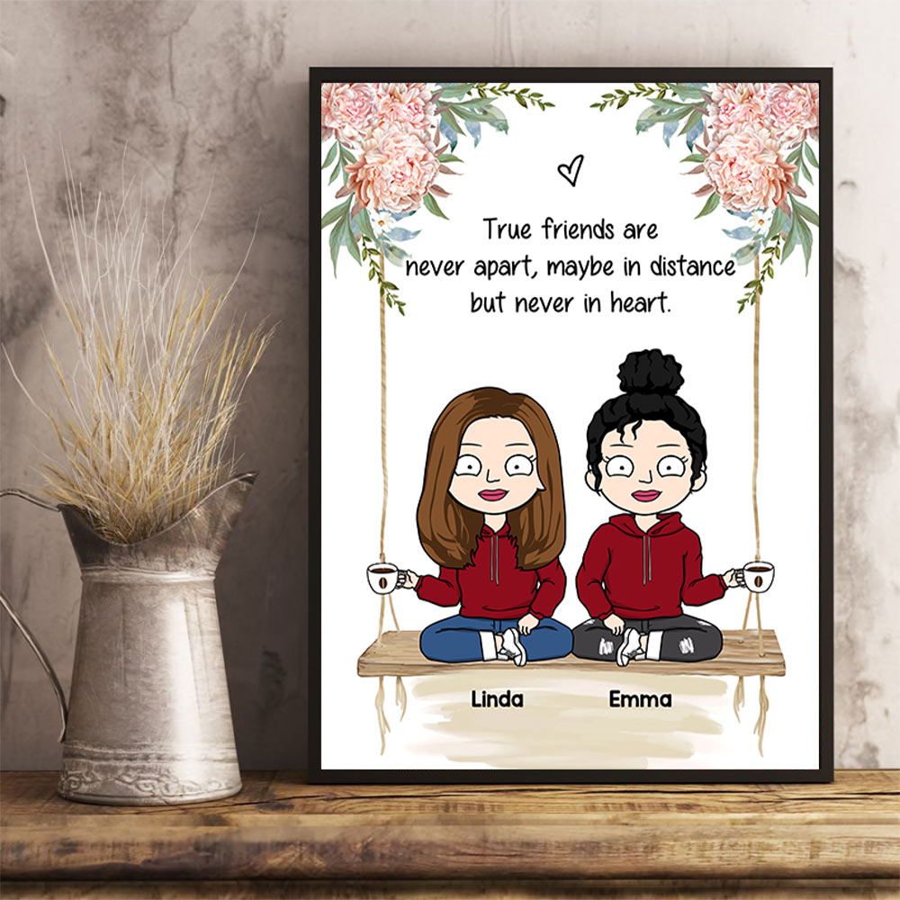 True Friends Are Never Apart, Maybe In Distance But Never In Heart, Personalized Poster & Canvas For Your Sisters & Besties