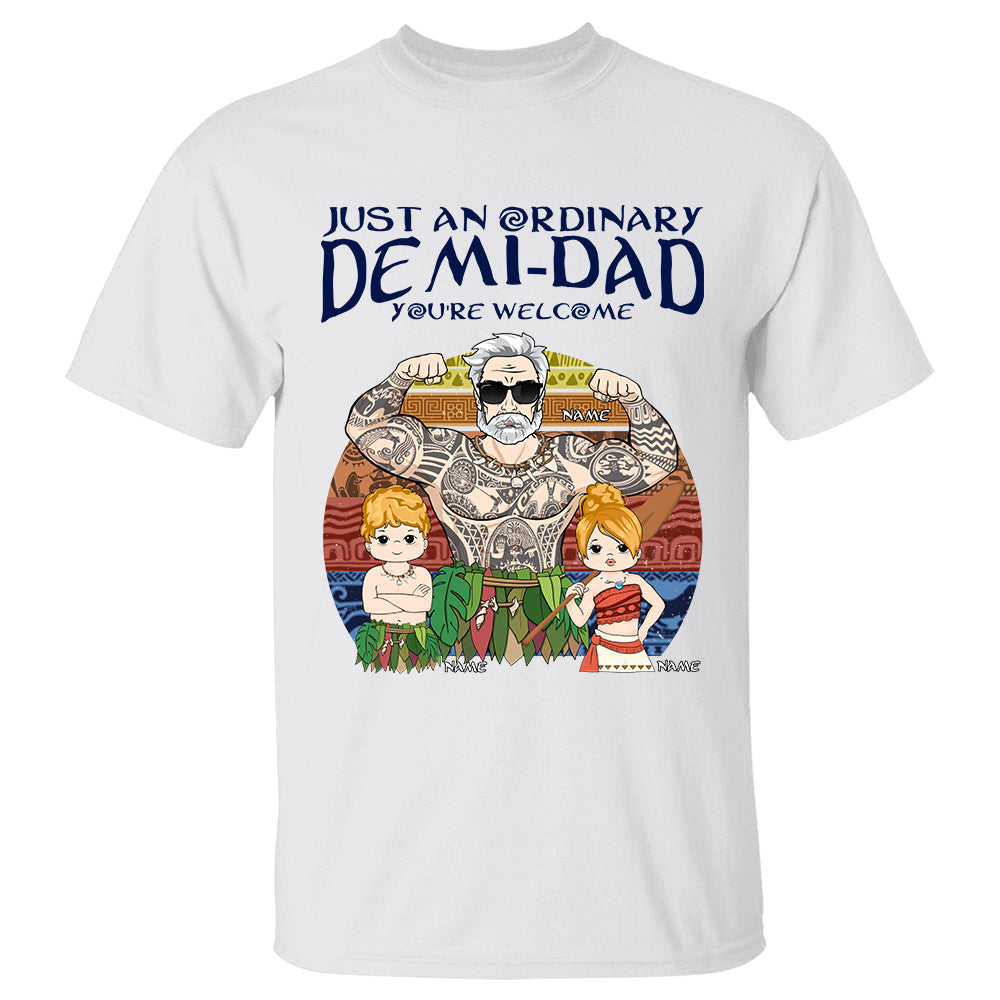 Just An Ordinary Demi Dad Personalized Shirt Gift For Dad