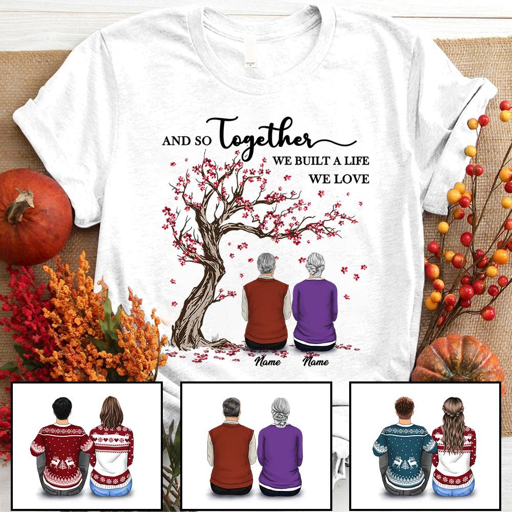 And So Together We Built A Life We Love Couple Christmas Shirt, Husband And Wife Christmas Shirt, Couple Christmas Shirt Hg98 Uond.