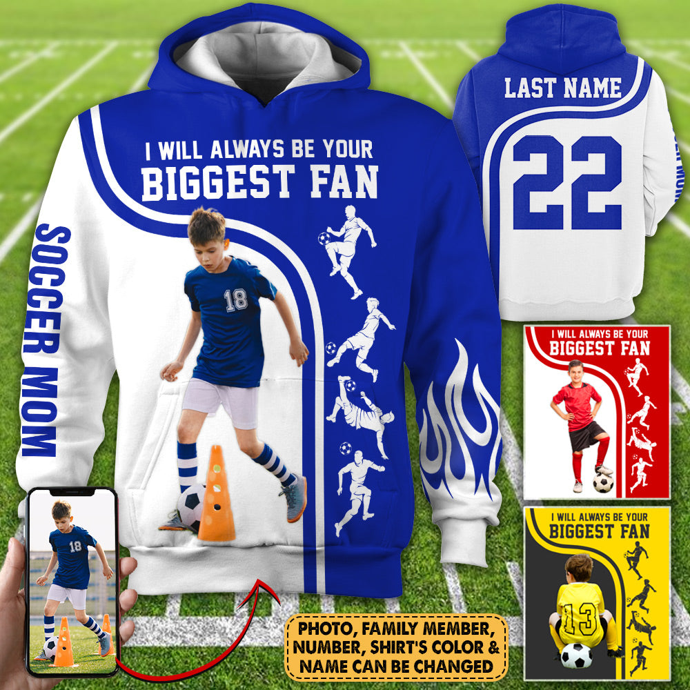 Personalized Shirt I Will Always Be Your Biggest Fan All Over Print Shirt For Soccer Mom Grandma Family H2511