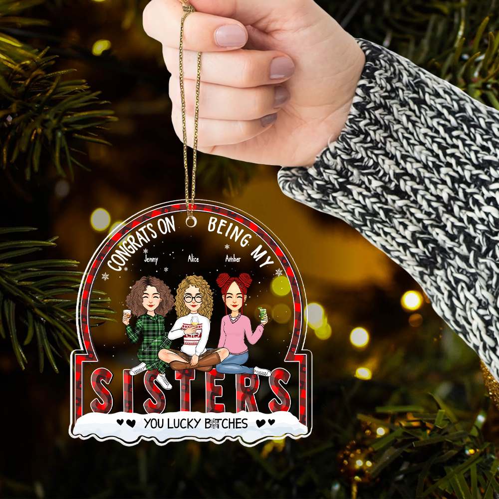 Christmas Congrats On Being My Sisters- Gift For Bestie - Personalized Custom Shaped Acrylic Ornament