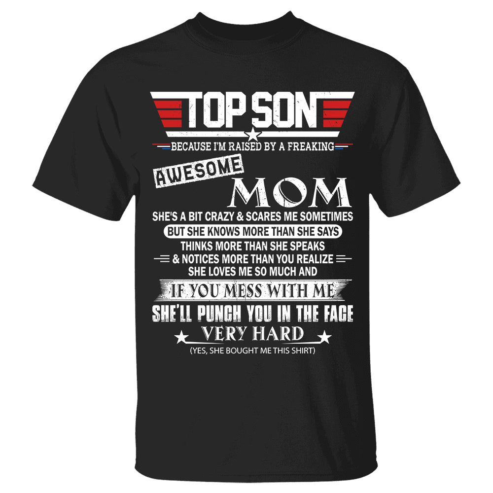 Top Son Because I'm Raised By A Freaking Awesome Mom Shirt Gift For Son