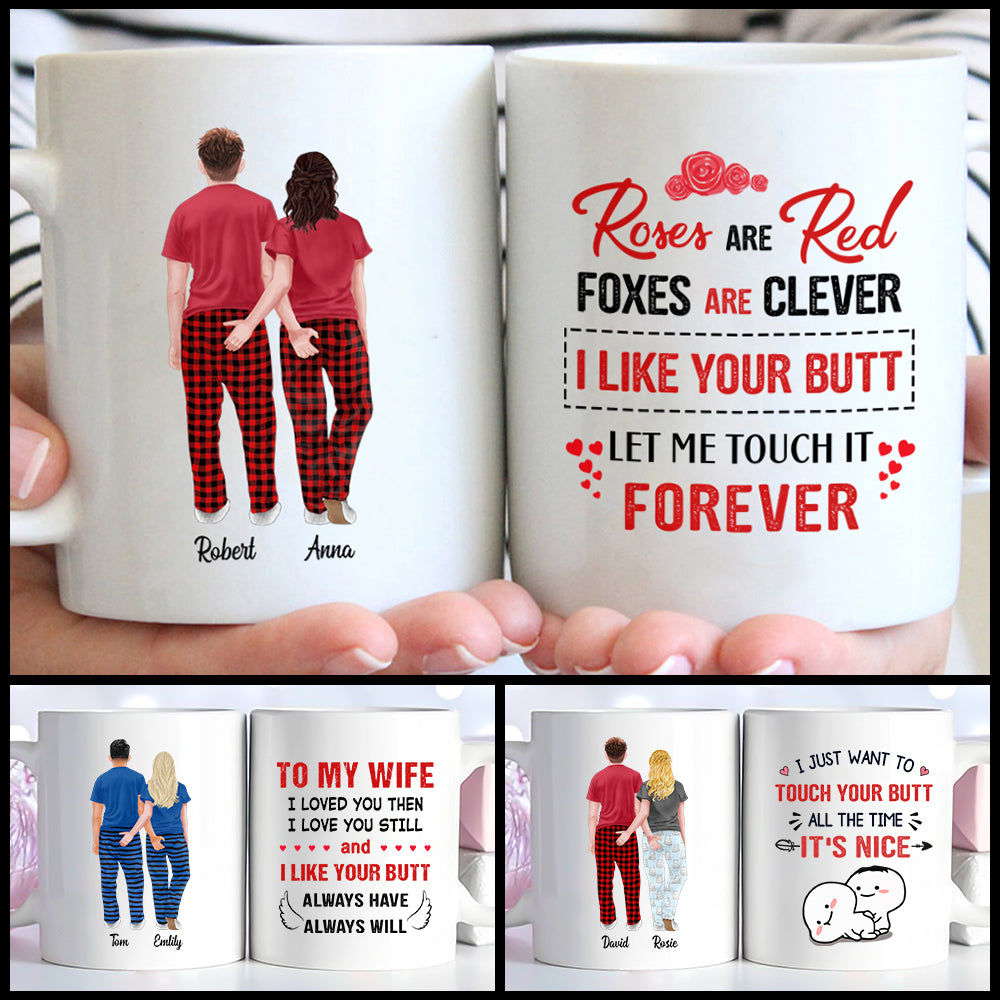 I Like Your Butt Let Me Touch It Forever Mug Gifts For Her Custom Mugs Gift For Couple
