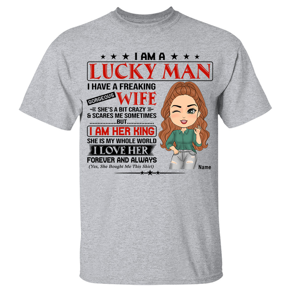 I Am A Lucky Man I Have A Freaking Gorgeous Wife Personalized Shirt Gift For Husband