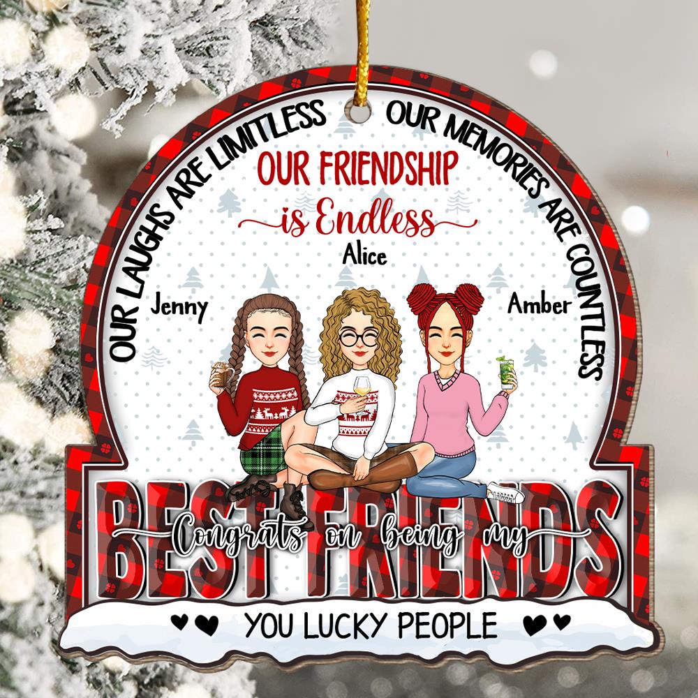 Our Laughs Are Limitless, Our Memories Are Countless, Our Friendship is Endless, You Lucky People - Personalized Wooden Ornament Vr2