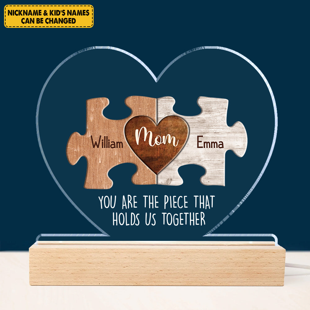 Personalized 3D Led Light Wooden Base Gift For Mom - Custom Gifts For Mother - You Are The Piece That Holds Us Together Puzzle 3D Led Light