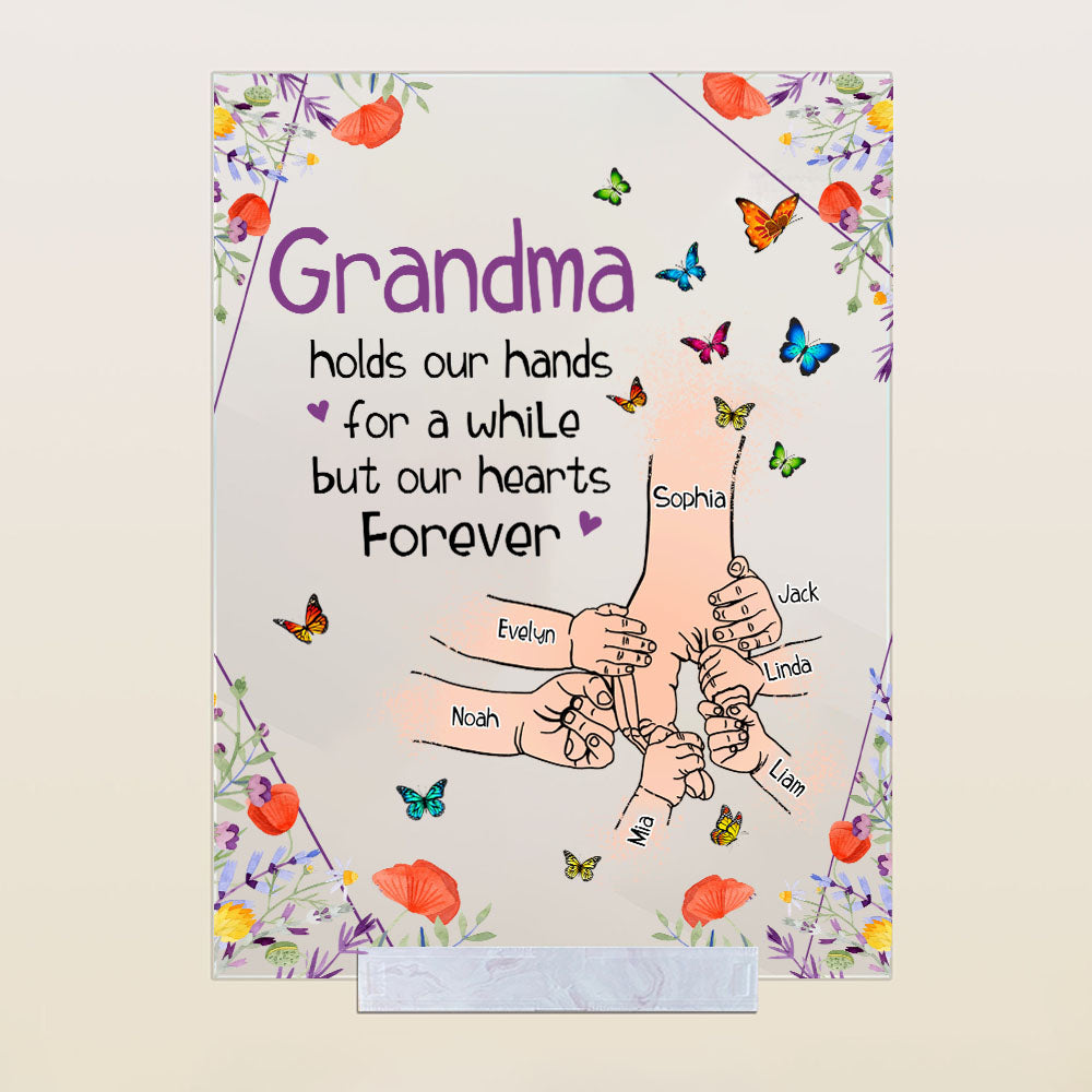 Grandma Holds Our Hands For A White But Our Hearts Forever - Acrylic Plaque For Grandma Nana Gigi