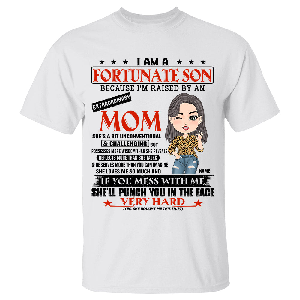 I Am A Fortunate Son Because I'm Raised By An Extraordinary Mom Personalized Shirt Gift For Son