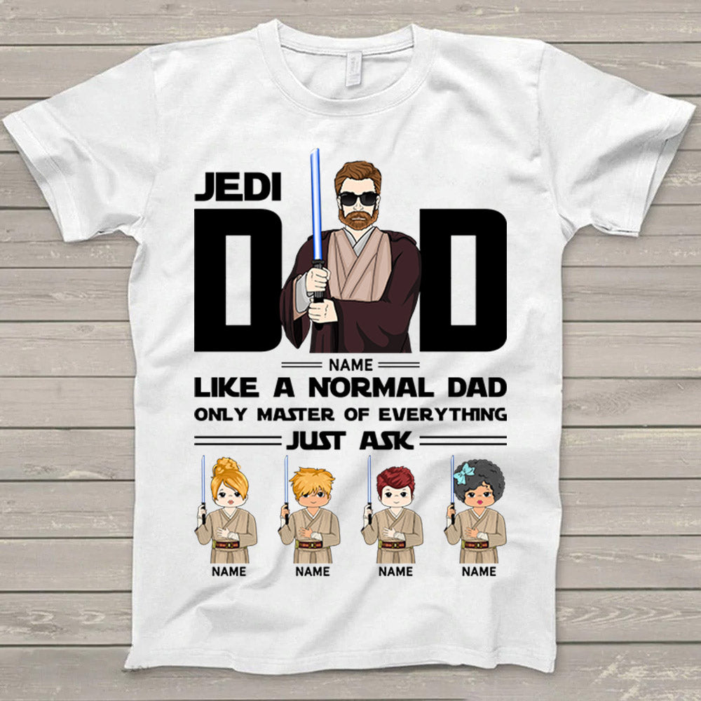 Jedi Dad Like A Normal Dad Only Master Of Everything Just Ask My Kids T-Shirt
