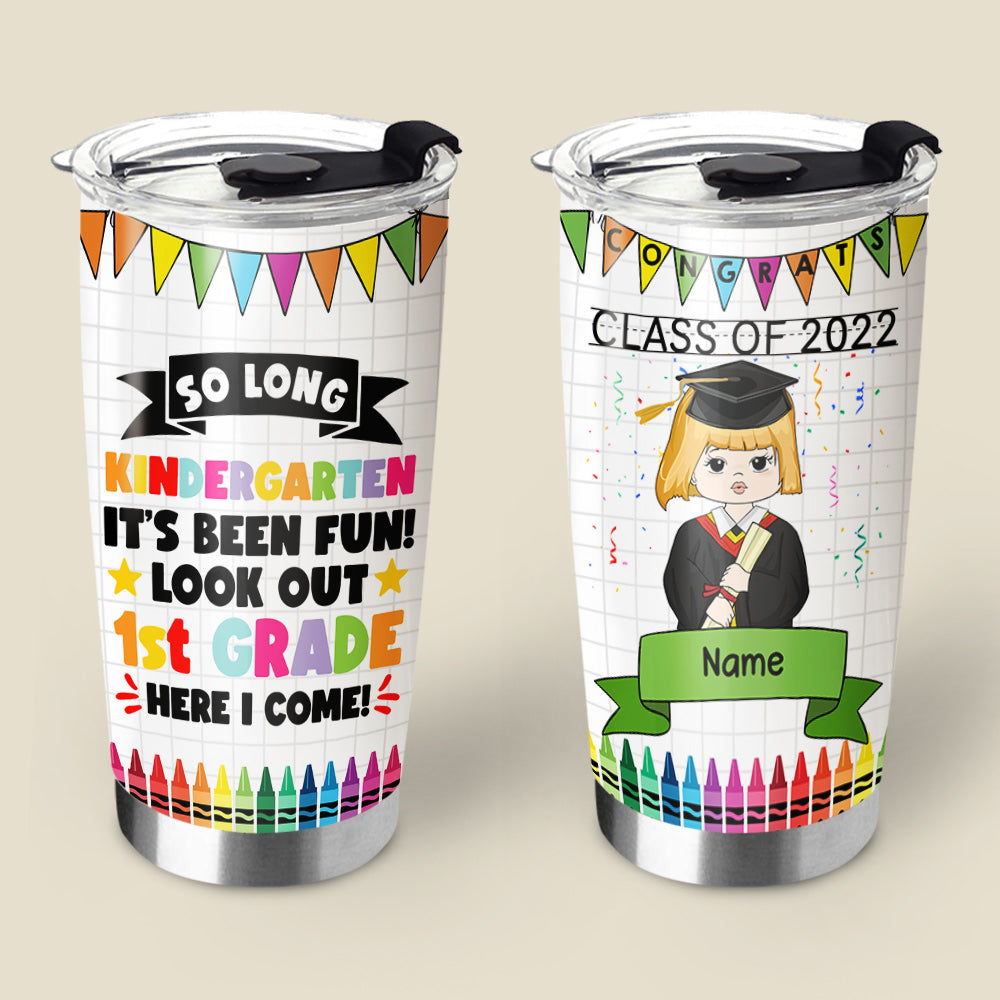 Personalized So Long Kindergarten It’S Been Fun! Look Out 1St Grade Here I Come! Tumbler For Kid