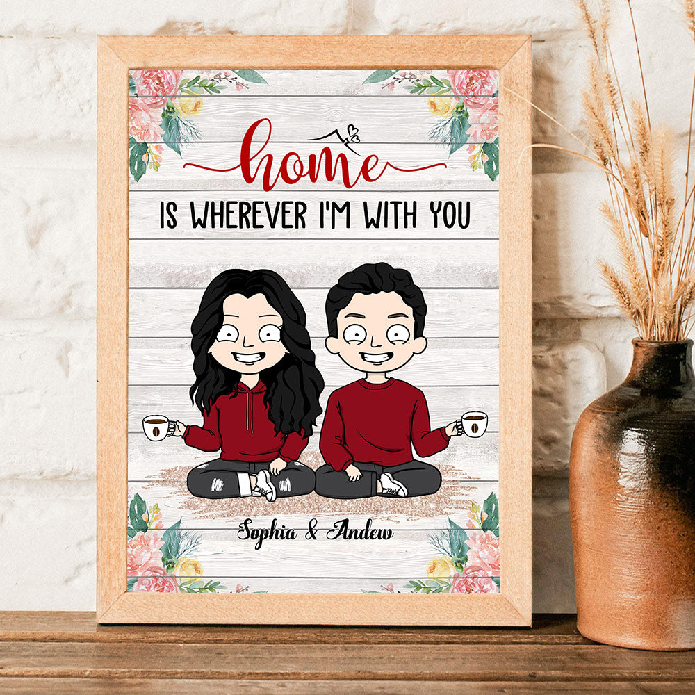Personalized Canvas Gift For Couple - Home Is Wherever I’m With You Poster Canvas For Him Her