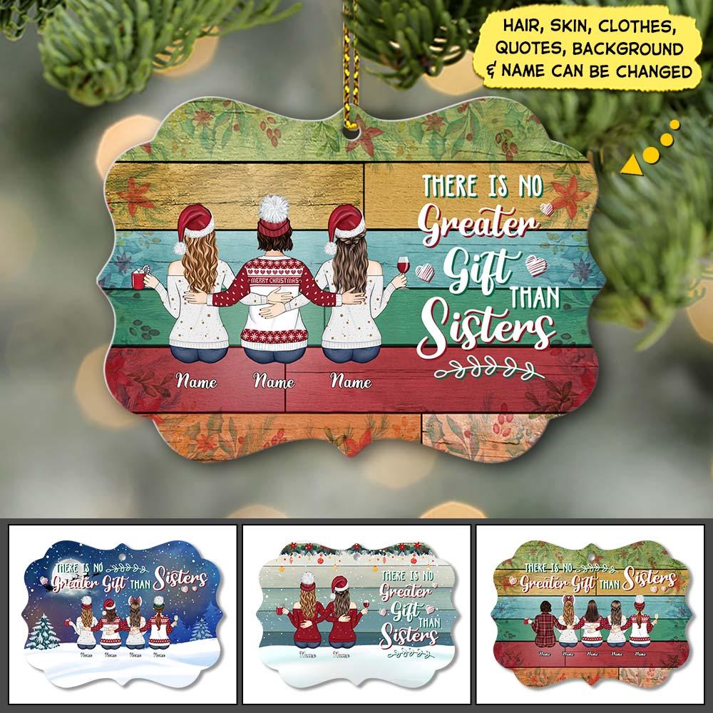There Is No Greater Gift Than Sisters Personalized Ornament Gift For Sister And Brother