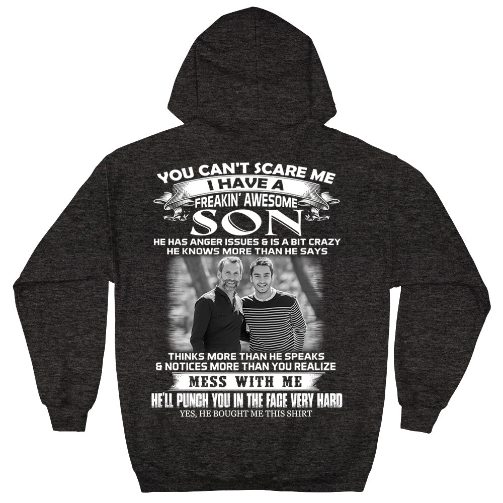 Custom Photo Shirt Gift For Dad - Personalized Gifts For Dad - You Can't Scare Me I Have A Freaking Awesome Son