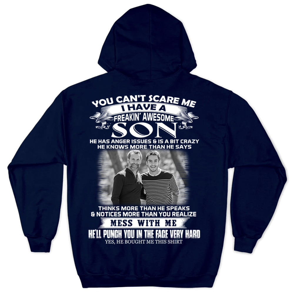 Custom Photo Shirt Gift For Dad - Personalized Gifts For Dad - You Can't Scare Me I Have A Freaking Awesome Son