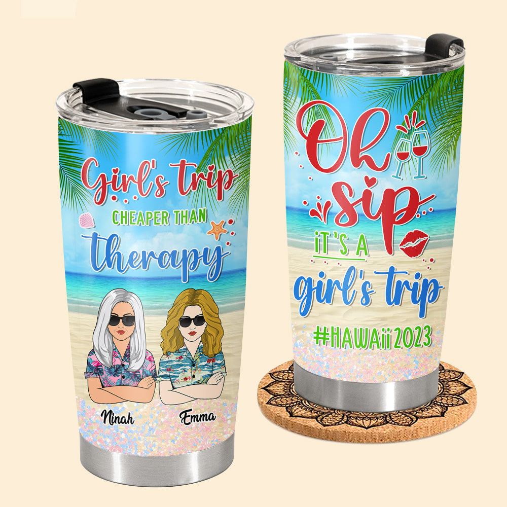 Oh Sip It's A Girl's Trip - Personalized Summer Vacation Tumbler For Besties Sisters Sistas