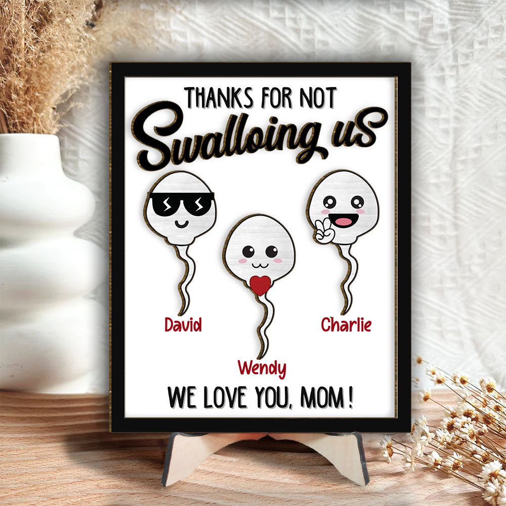 Thanks For Not Swallowing Us Mom Funny Gift For Mom Mother Personalized 2-Layer Wooden Plaque