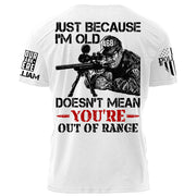 Premium Shirt For Police Just Because I'm Old Doesn't Mean You're Out Of Range Personalized Shirt H2511