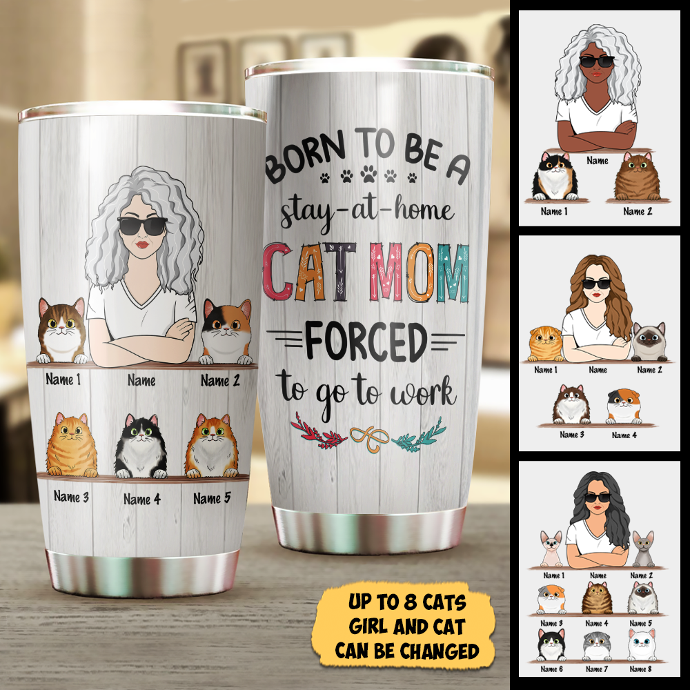 Personalized Woman With Cat, Custom Tumbler, Born To Be A Stay At Home Cat Mom, Gifts For Cat Lovers