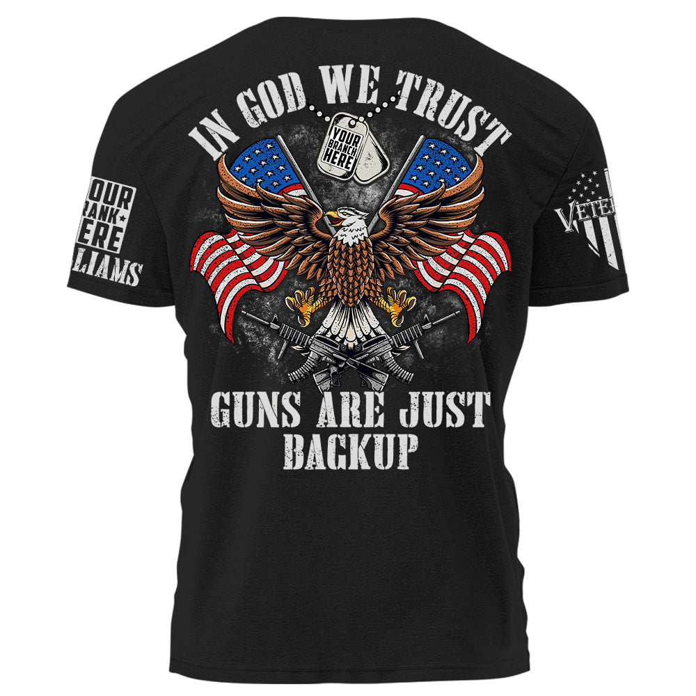 In God We Trust Guns Are Just Backup Personalized Shirt For Veteran H2511