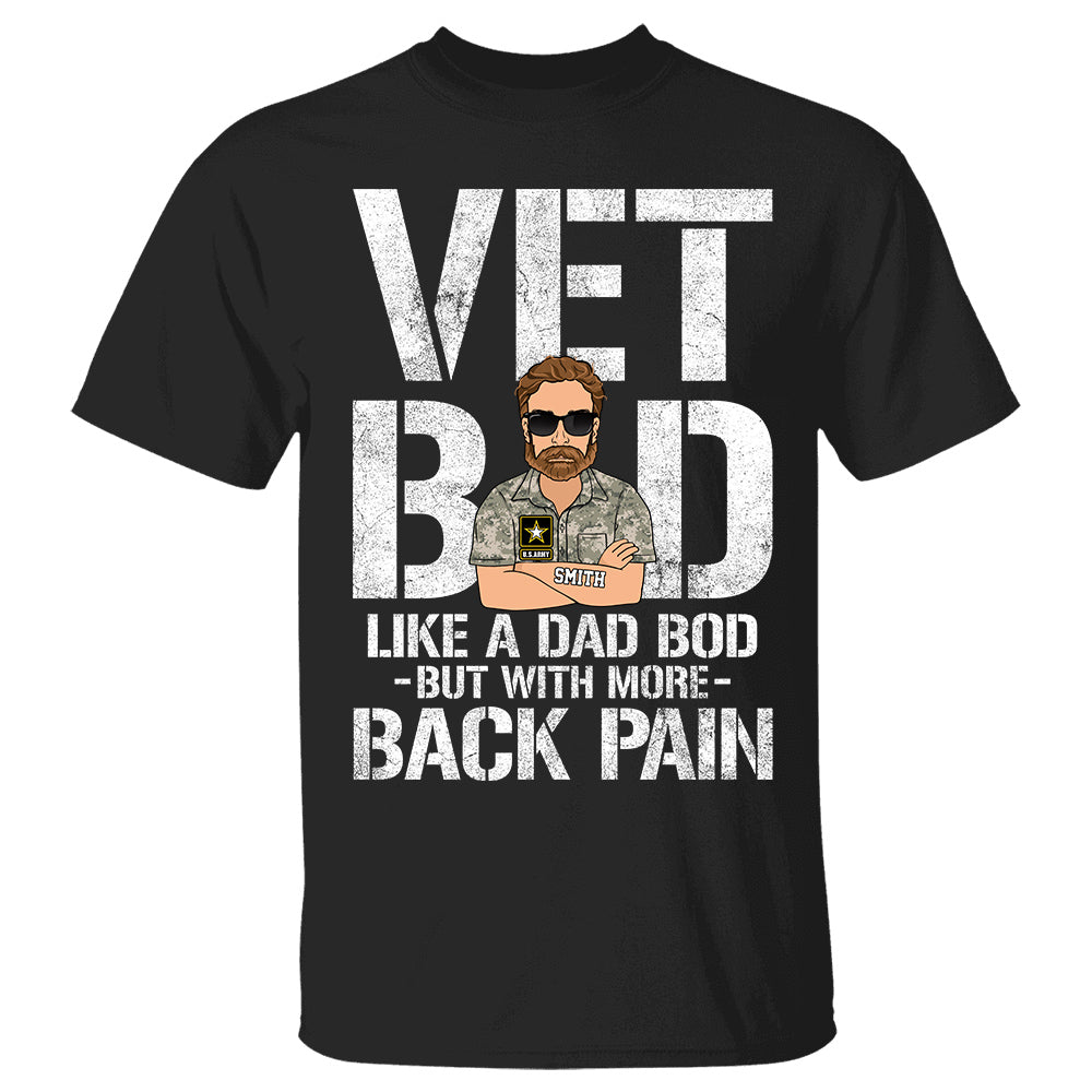 Vet Bod Like A Dad Bod But With More Back Pain Personalized Shirt For Veteran H2511