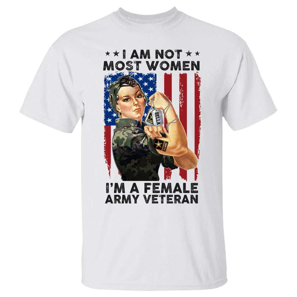 I Am Not Most Women I'm A Female Veteran Personalized Shirt K1702