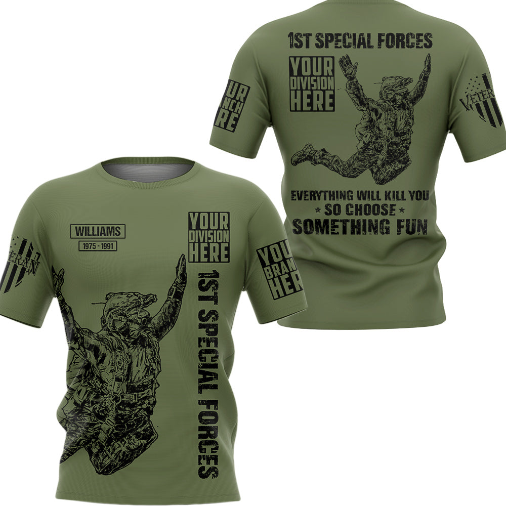 Everything Will Kill You So Choose Something Fun All Over Print Shirt For Veteran H2511