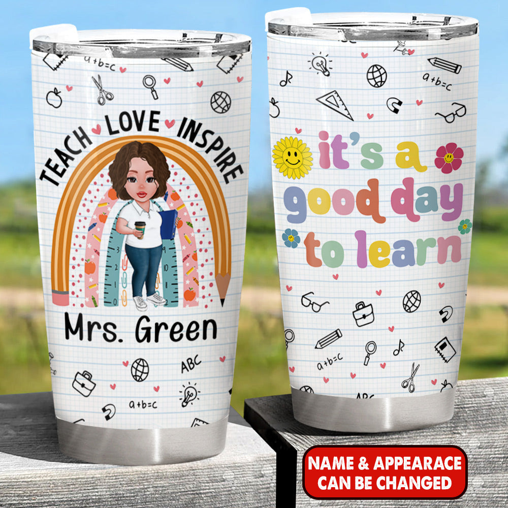 Personalized It's A Good Day To Learn Tumbler Back To School For Teacher