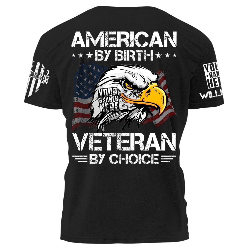American By Birth Veteran By Choice Personalized Grunt Style Shirt For Veteran H2511