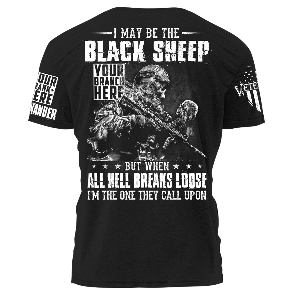 I May Be The Black Sheep But When All Hell Breaks Loose I'm The One They Call Upon Personalized Shirt For Veteran H2511
