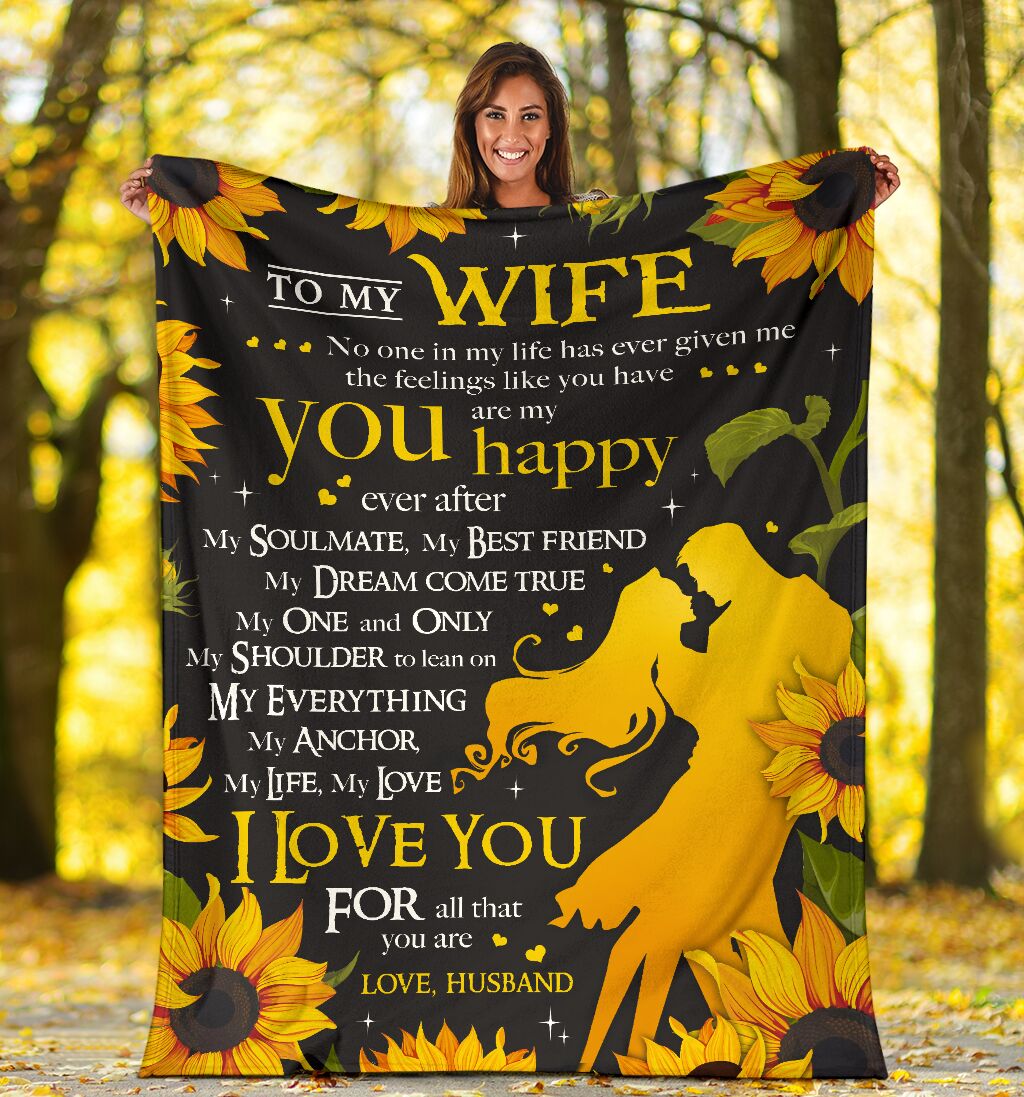 To My Wife I Love You For All That You Are Sunflower Custom Blanket For Wife