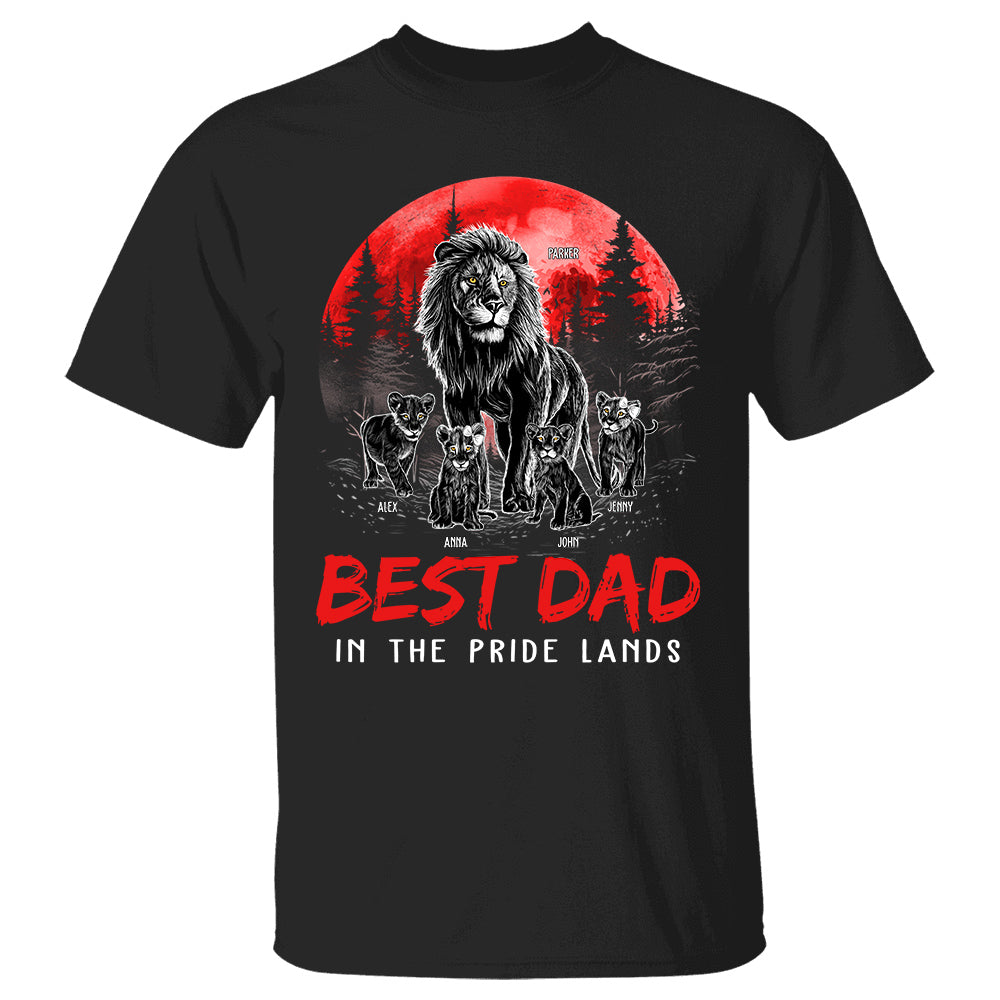 Best Dad In The Pride Lands - Custom Shirt Gift For Dad