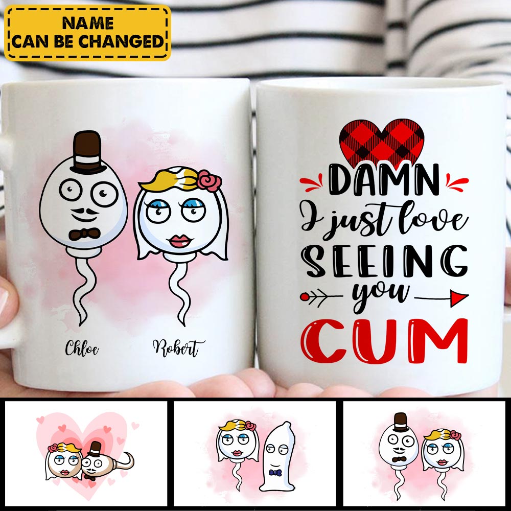 Personalized Mug Gift For Girlfriend Boyfriend - Damn I Just Love Seeing You Cum - Custom Valentine Day Mug Gift For Couple