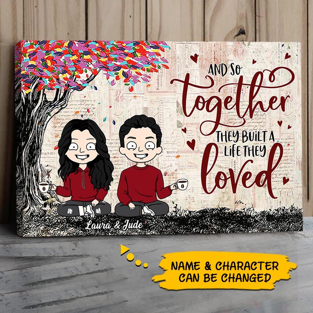 Personalized Canvas Gift For Couple - And So Together We Built A Life We Love Poster Canvas Gift For Him Her
