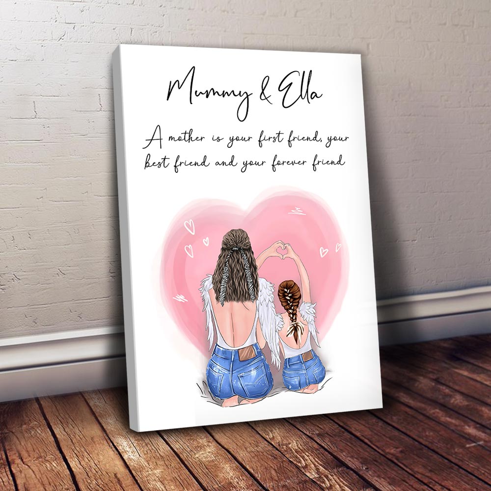 Personalized Canvas Gift For Mom - Custom Gifts For Mom - A Mother Is Your First Friend Your Best Friend And Your Forever Friend Poster Canvas For Daughter