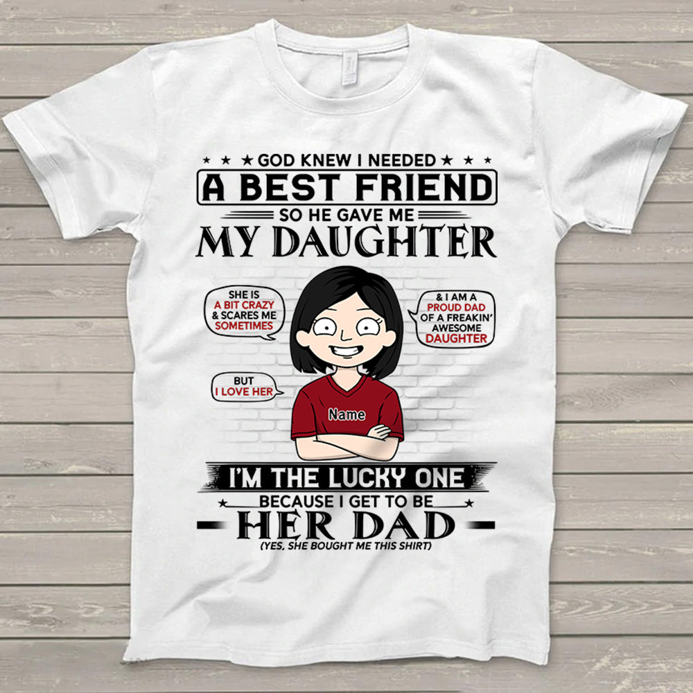 God Gave Me My Best Friend My Daughter Shirt