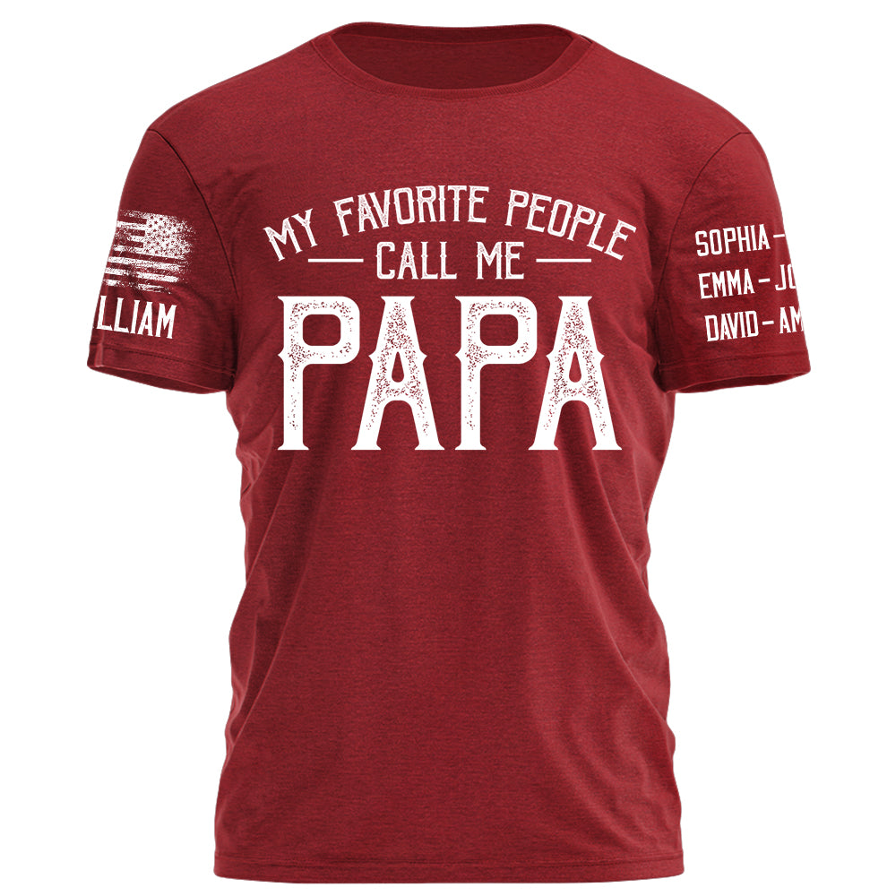 My Favorite People Call Me Papa Personalized Shirt For Dad Grandpa Custom Nickname Kid's Name H2511
