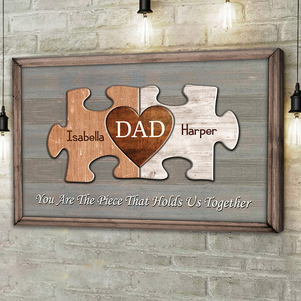 Puzzle Dad Canvas You Are The Piece That Holds Us Together Custom Canvas Print Gift For Dad