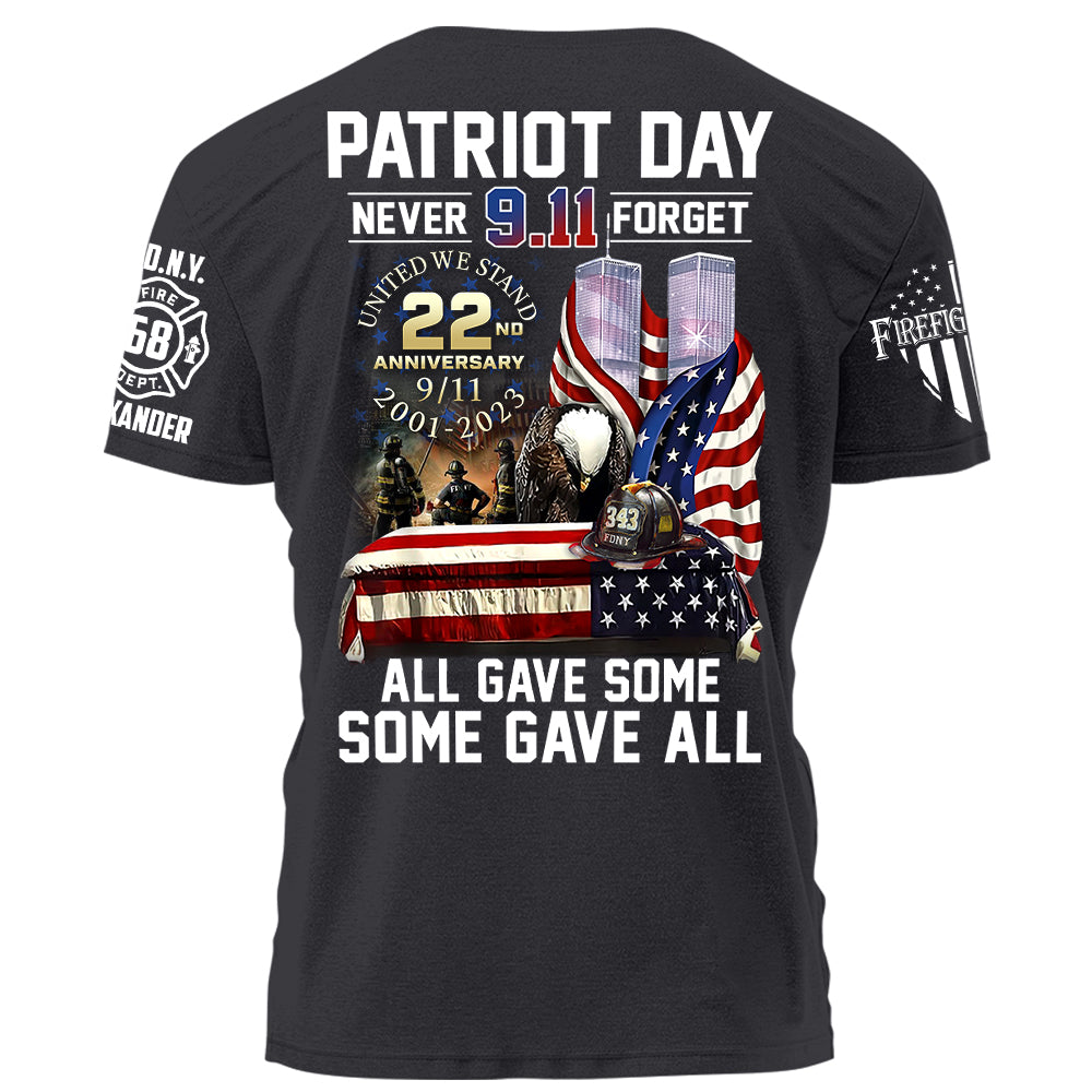 Patriot Day Never Forget All Gave Some Some Gave All Personalized Shirt For Firefighter H2511