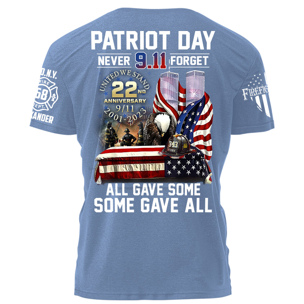 Patriot Day Never Forget All Gave Some Some Gave All Personalized Shirt For Firefighter H2511