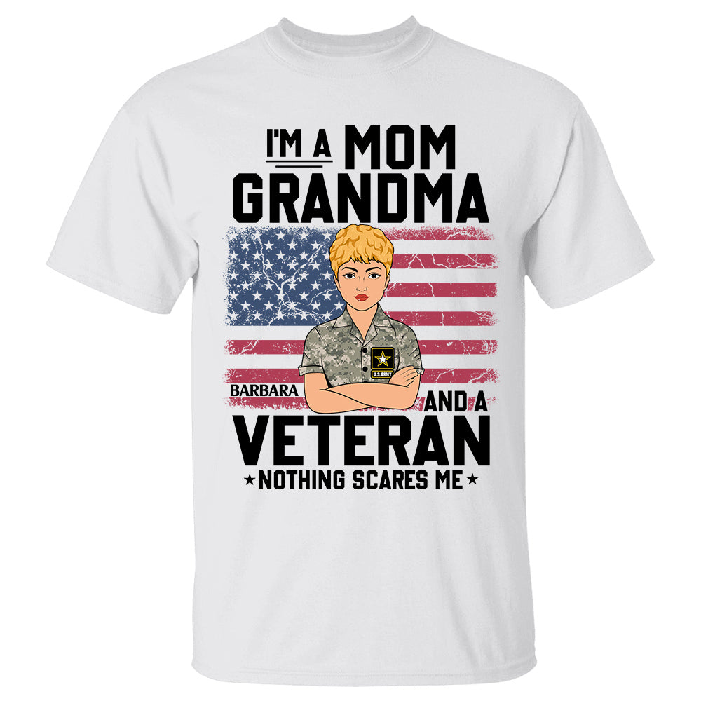 I'm Mom Grandma And A Veteran Nothing Scares Me Custom Shirt For Female Veteran Grandma Veteran H2511