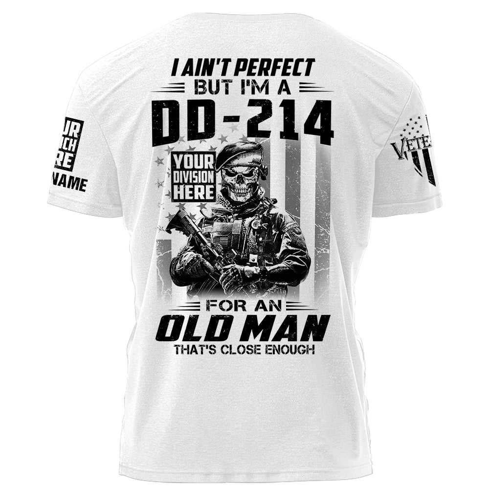 I Ain't Perfect But I Do Have A DD 214 For an Old Man Personalized shirt For Veteran K1702
