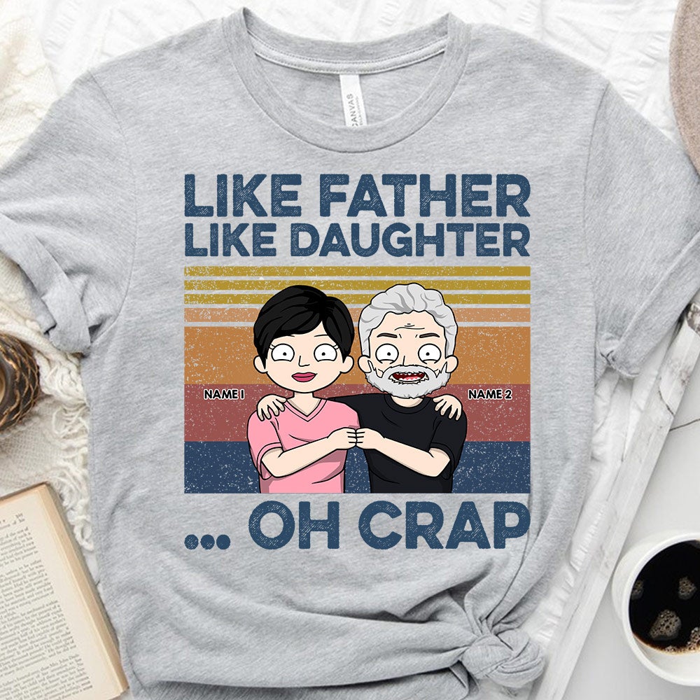 Like Father Like Daughter Oh Crap Retro Vintage Shirt