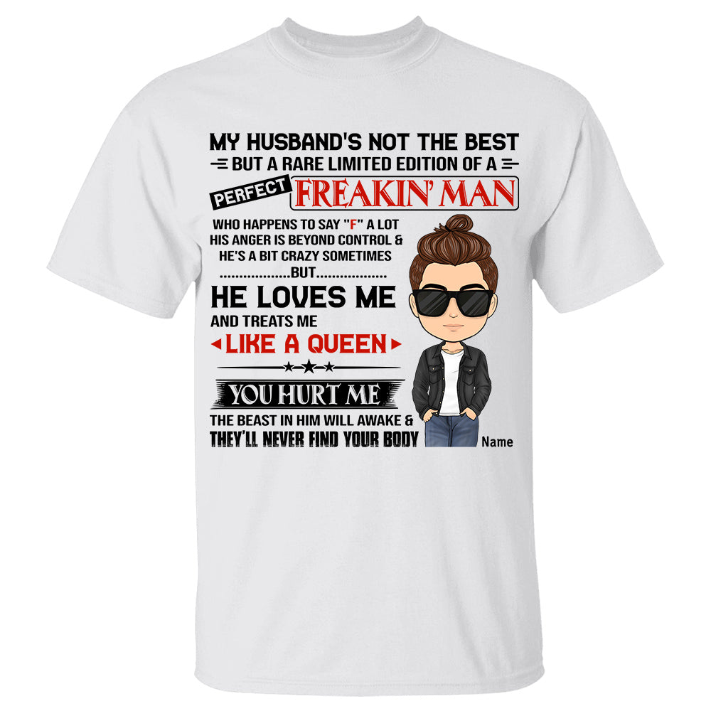 My Husband Is Not The Best But A Rare Limited Edition Of A Perfect Freakin' Man Personalized Shirt Gift For Wife